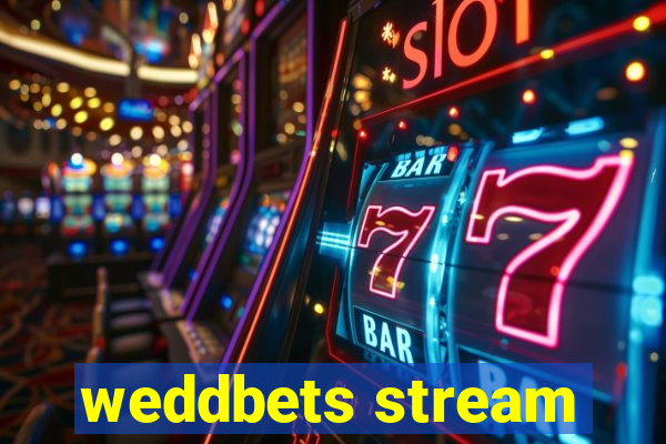 weddbets stream